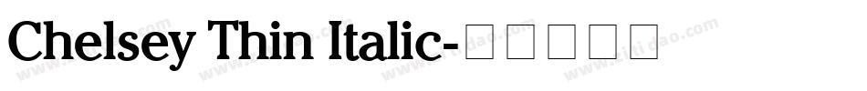 Chelsey Thin Italic字体转换